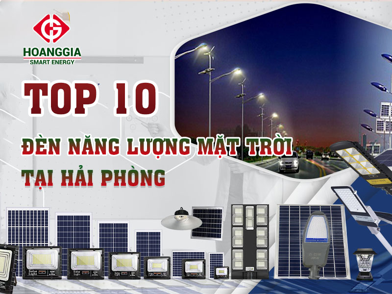 TOP 10 đèn năng lượng mặt trời tốt nhất tại Hải Phòng