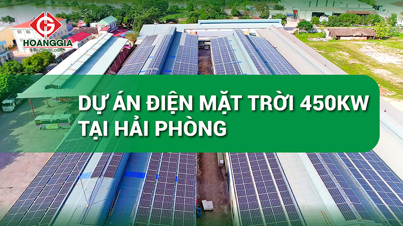 Dự án điện mặt trời 450kw tại Hải Phòng - Tổng thầu EPC Hoàng Gia Solar