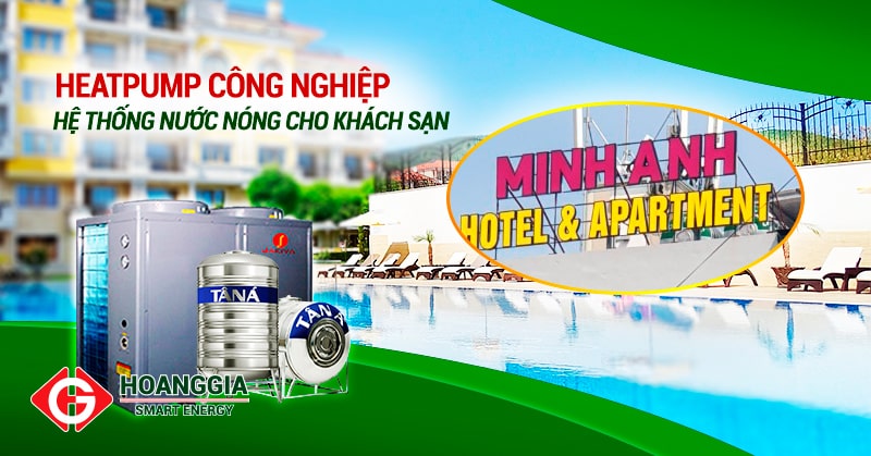 Lắp đặt hệ thống nước nóng trung tâm Heatpump công nghiệp cho khách sạn Minh Anh
